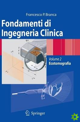 Fondamenti Di Ingegneria Clinica - Volume 2