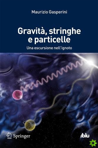 Gravita, stringhe e particelle