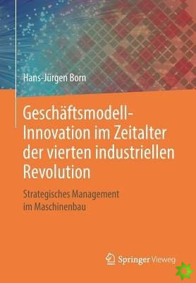 Geschaftsmodell-Innovation Im Zeitalter Der Vierten Industriellen Revolution