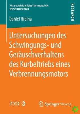 Untersuchungen Des Schwingungs- Und Gerauschverhaltens Des Kurbeltriebs Eines Verbrennungsmotors