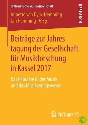 Beitrage Zur Jahrestagung Der Gesellschaft Fur Musikforschung in Kassel 2017