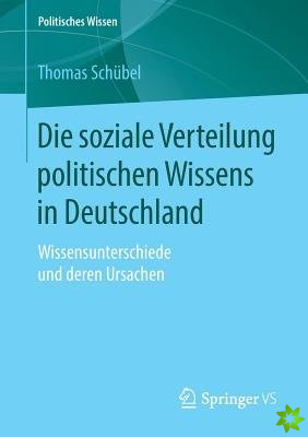 Die Soziale Verteilung Politischen Wissens in Deutschland