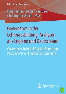 Governance in Der Lehrerausbildung: Analysen Aus England Und Deutschland