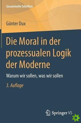 Moral in Der Prozessualen Logik Der Moderne