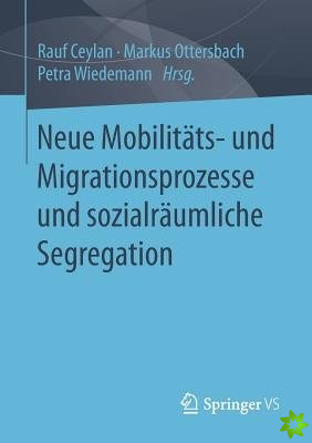 Neue Mobilitats- Und Migrationsprozesse Und Sozialraumliche Segregation