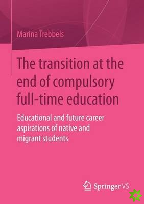 Transition at the End of Compulsory Full-Time Education