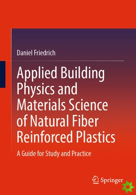 Applied Building Physics and Materials Science of Natural Fiber Reinforced Plastics