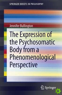Expression of the Psychosomatic Body from a Phenomenological Perspective