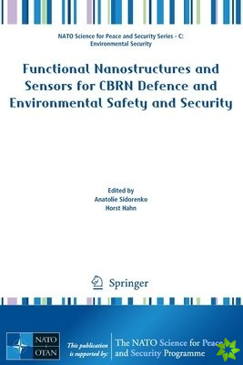 Functional Nanostructures and Sensors for CBRN Defence and Environmental Safety and Security