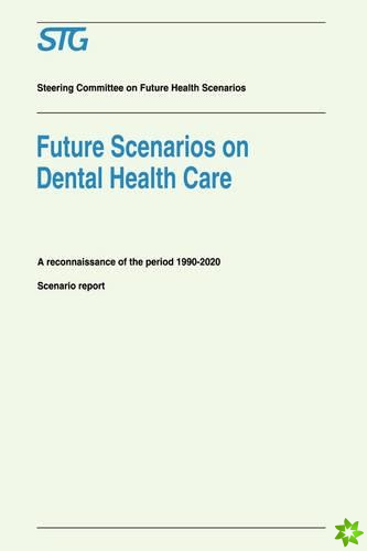 Future Scenarios on Dental Health Care