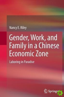 Gender, Work, and Family in a Chinese Economic Zone
