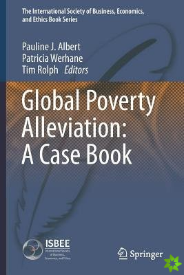 Global Poverty Alleviation: A Case Book