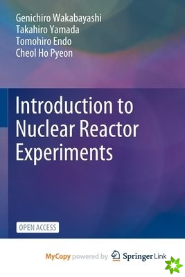 Introduction to Nuclear Reactor Experiments