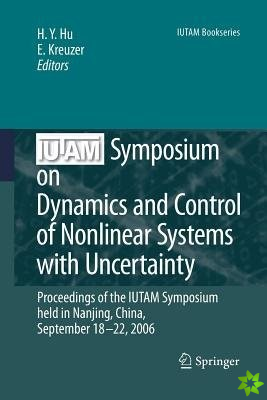 IUTAM Symposium on Dynamics and Control of Nonlinear Systems with Uncertainty