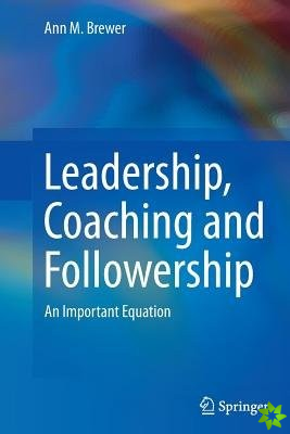 Leadership, Coaching and Followership