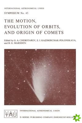 Motion, Evolution of Orbits, and Origin of Comets
