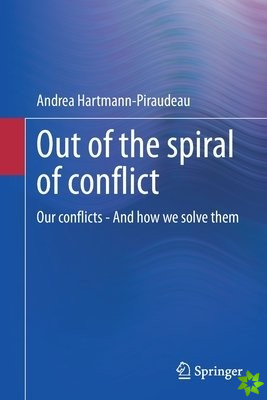 Out of the spiral of conflict