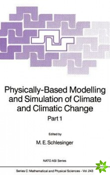 Physically-Based Modelling and Simulation of Climate and Climatic Change