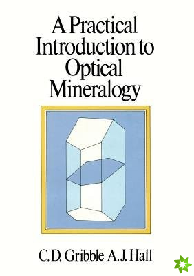 Practical Introduction to Optical Mineralogy