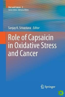 Role of Capsaicin in Oxidative Stress and Cancer