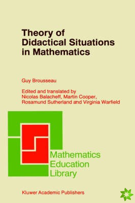 Theory of Didactical Situations in Mathematics