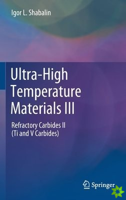 Ultra-High Temperature Materials III