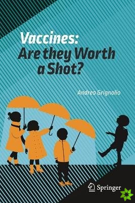 Vaccines: Are they Worth a Shot?