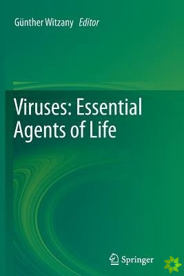 Viruses: Essential Agents of Life