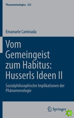 Vom Gemeingeist Zum Habitus: Husserls Ideen II