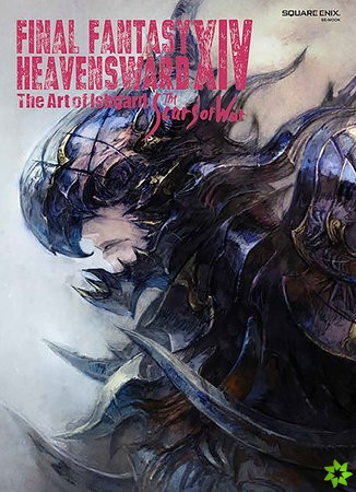 Final Fantasy Xiv: Heavensward -- The Art Of Ishgard -the Scars Of War-
