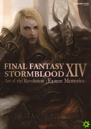 Final Fantasy Xiv: Stormblood -- The Art Of The Revolution - Eastern Memories-