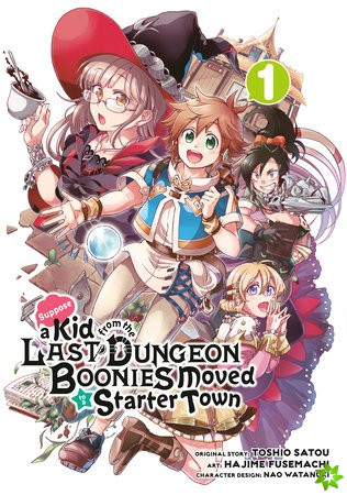 Suppose a Kid from the Last Dungeon Boonies Moved to a Starter Town 1 (Manga)