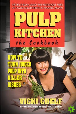 Pulp Kitchen, the Cookbook