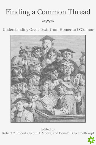Finding a Common Thread  Reading Great Texts from Homer to O`Connor