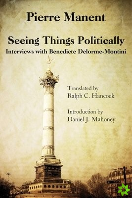 Seeing Things Politically  Interviews with Benedicte DelormeMontini