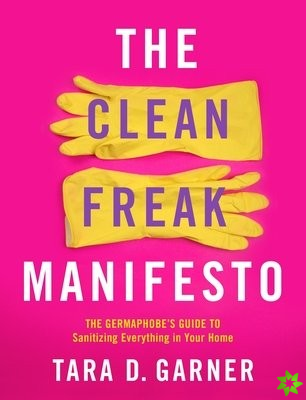 Clean Freak Manifesto