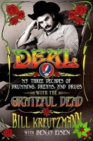 Deal: My Three Decades of Drumming, Dreams, and Drugs with the Grateful Dead