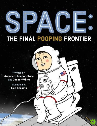 Space: The Final Pooping Frontier