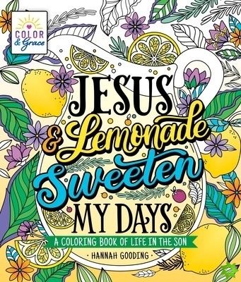 Color & Grace: Jesus & Lemonade Sweeten My Days