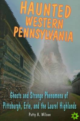 Haunted Western Pennsylvania