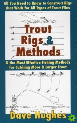 Trout Rigs and Methods