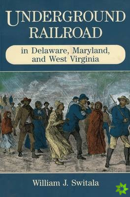 Underground Railroad in Delaware, Maryland, and West Virginia