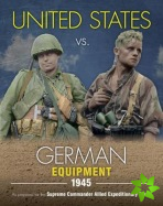 United States vs. German Equipment 1945