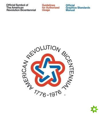 American Revolution Bicentennial Graphics Standards Manual