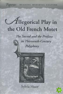 Allegorical Play in the Old French Motet