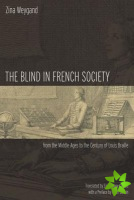 Blind in French Society from the Middle Ages to the Century of Louis Braille