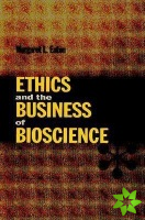 Ethics and the Business of Bioscience