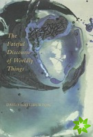 Fateful Discourse of Worldly Things