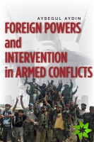 Foreign Powers and Intervention in Armed Conflicts