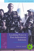 Localising Power in Post-Authoritarian Indonesia